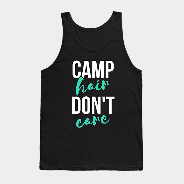 Camp hair don't care funny T-shirt Tank Top by RedYolk